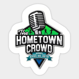 The Hometown Crowd Podcast Sticker